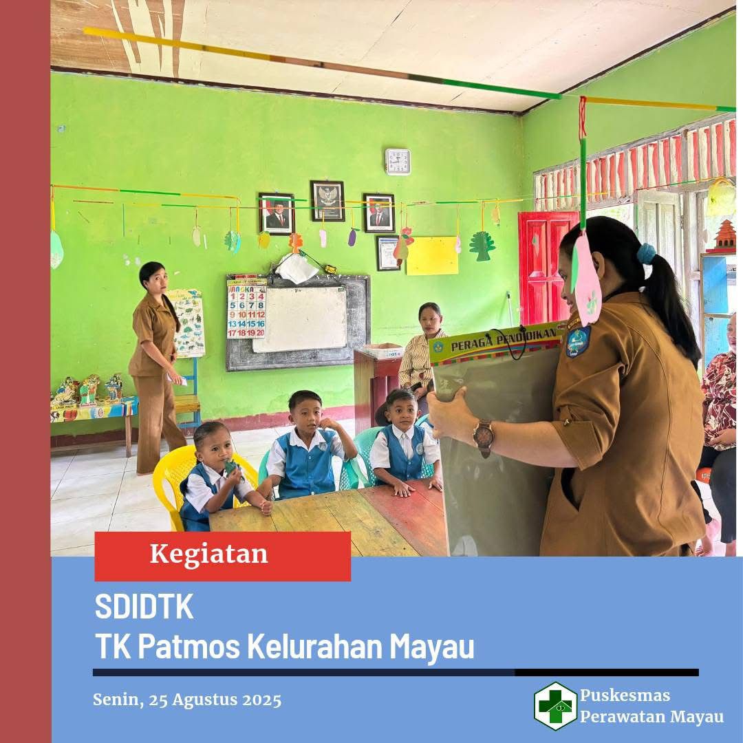 Stimulasi, Deteksi, dan Intervensi Dini Tumbuh Kembang (SDIDTK) di TK Patmos Kelurahan Mayau